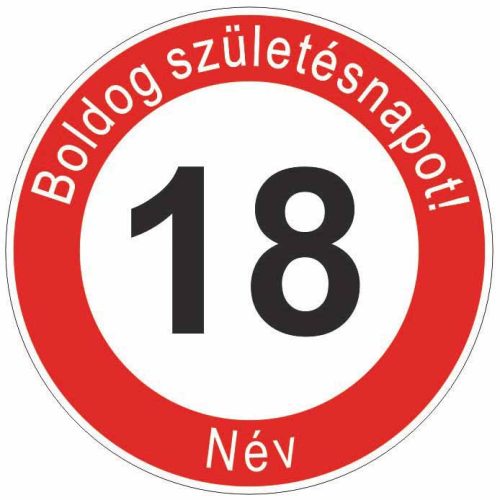 Boldog 18. születésnapot! sebességkorlátozó szülinapi tábla  - Névvel