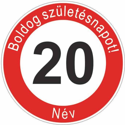 Boldog 20. születésnapot! sebességkorlátozó szülinapi tábla  - Névvel