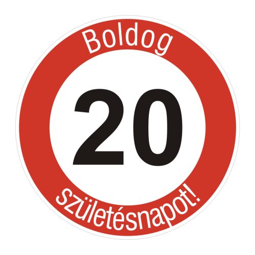 fa 20-as sebességkorlátozó szülinapi Kresz tábla - többféle szöveggel