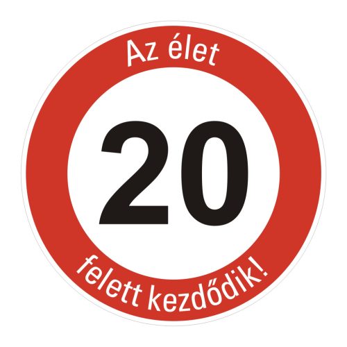 fa 20-as sebességkorlátozó szülinapi Kresz tábla - többféle szöveggel