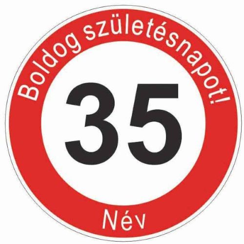 Boldog 35. születésnapot! sebességkorlátozó szülinapi tábla  - Névvel