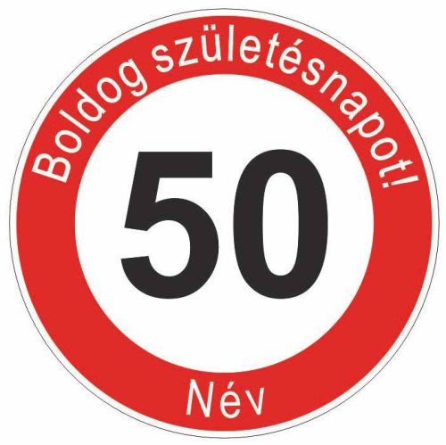 Boldog 50. születésnapot! sebességkorlátozó szülinapi tábla  - Névvel