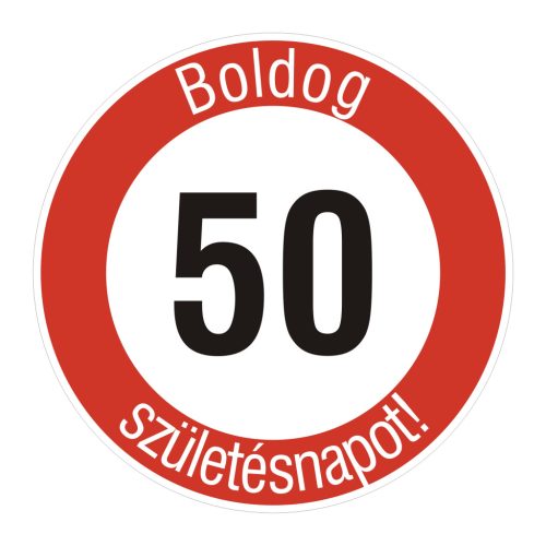 fa 50-es sebességkorlátozó szülinapi Kresz tábla - többféle szöveggel
