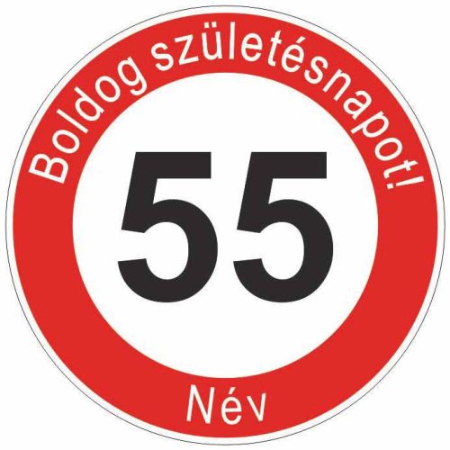 Boldog 55. születésnapot! sebességkorlátozó szülinapi tábla  - Névvel
