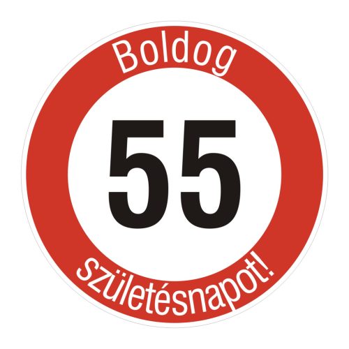 fa 55-ös sebességkorlátozó szülinapi Kresz tábla - többféle szöveggel