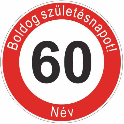 Boldog 60. születésnapot! sebességkorlátozó szülinapi tábla  - Névvel