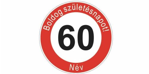 Boldog 60. születésnapot! sebességkorlátozó szülinapi tábla  - Névvel