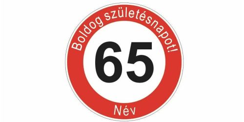 Boldog 65. születésnapot! sebességkorlátozó szülinapi tábla  - Névvel