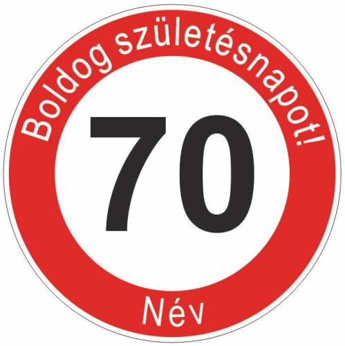 Boldog 70. születésnapot! sebességkorlátozó szülinapi tábla  - Névvel