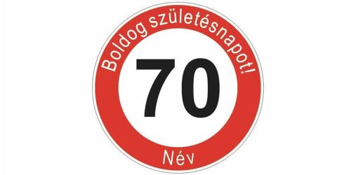 Boldog 70. születésnapot! sebességkorlátozó szülinapi tábla  - Névvel