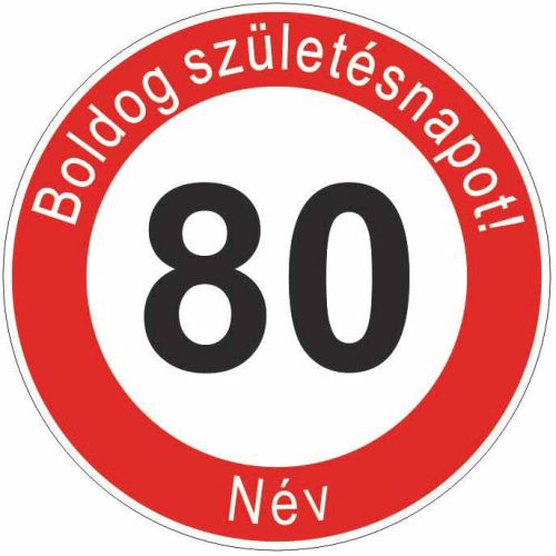 Boldog 80. születésnapot! sebességkorlátozó szülinapi tábla  - Névvel