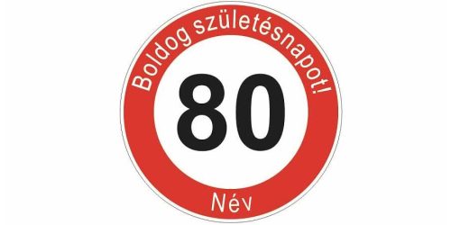 Boldog 80. születésnapot! sebességkorlátozó szülinapi tábla  - Névvel