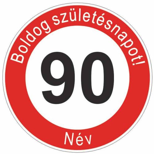 Boldog 90. születésnapot! sebességkorlátozó szülinapi tábla  - Névvel