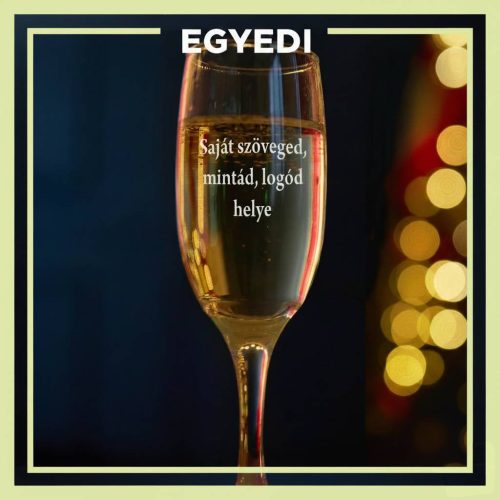 gravírozott üveg Pezsgőspohár egyedi szöveggel