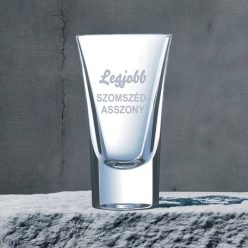 gravírozott üveg Legjobb Szomszédasszony - pálinkás pohár