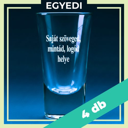 Pálinkás pohár egyedi gravírozással - 4 db