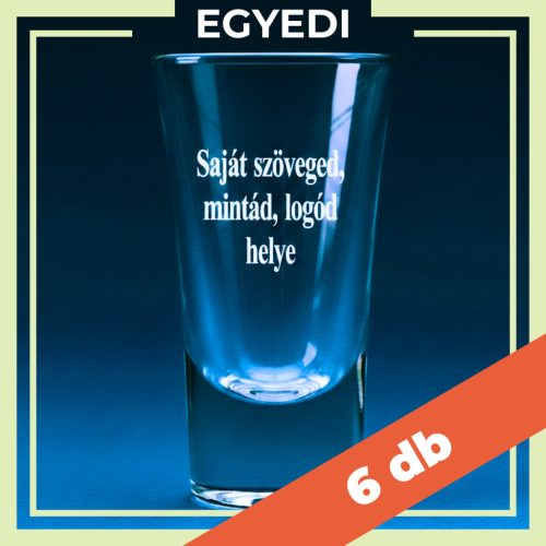 Pálinkás pohár egyedi gravírozással - 6 db